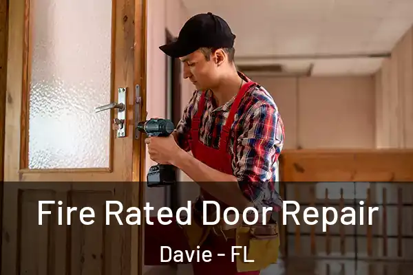  Fire Rated Door Repair Davie - FL