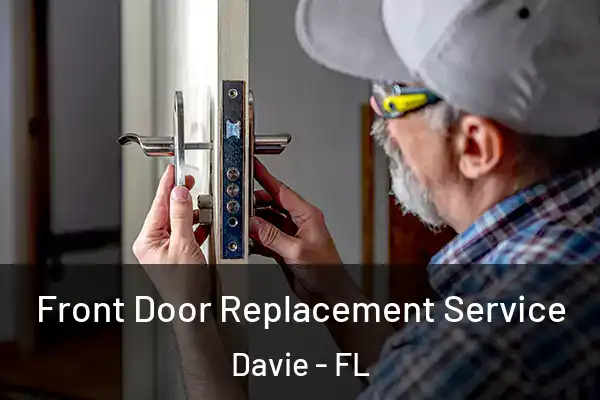 Front Door Replacement Service Davie - FL