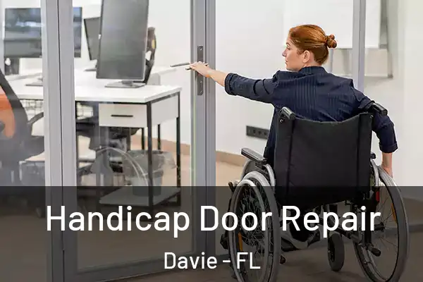  Handicap Door Repair Davie - FL