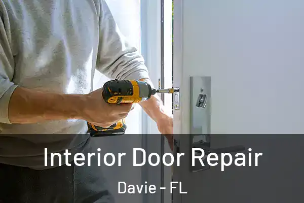  Interior Door Repair Davie - FL