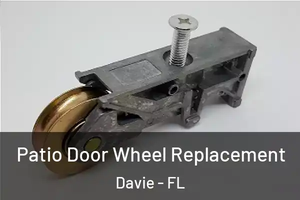  Patio Door Wheel Replacement Davie - FL