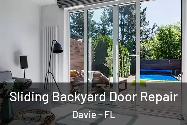  Sliding Backyard Door Repair Davie - FL