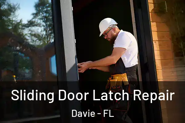  Sliding Door Latch Repair Davie - FL