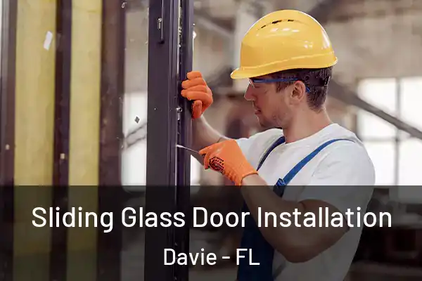  Sliding Glass Door Installation Davie - FL