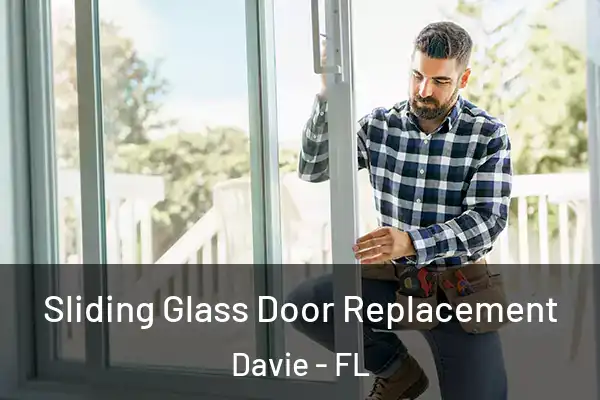 Sliding Glass Door Replacement Davie - FL